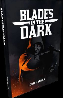 Blades in the Dark: Unleash Your Inner Scoundrel in This Award-Winning Tabletop RPG!