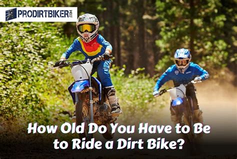 How Old Do You Have to Be to Ride a Dirt Bike?