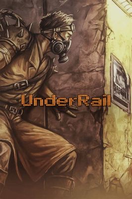 Underrail:  A Post-Apocalyptic RPG Journey Through Tunnels and Twisted Morality!