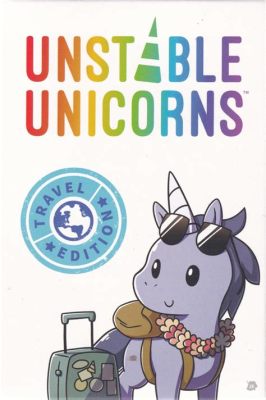 Unstable Unicorns: A Chaotic Journey into Rainbow-Fueled Domination!